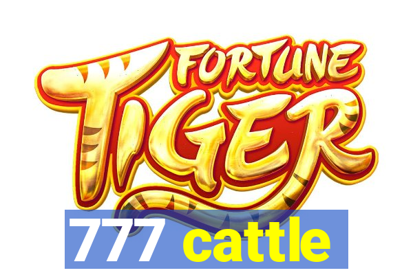 777 cattle